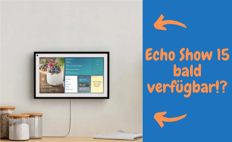 Echo Show 15 bald auch in Deutschland bestellbar - Preise und Technische Daten