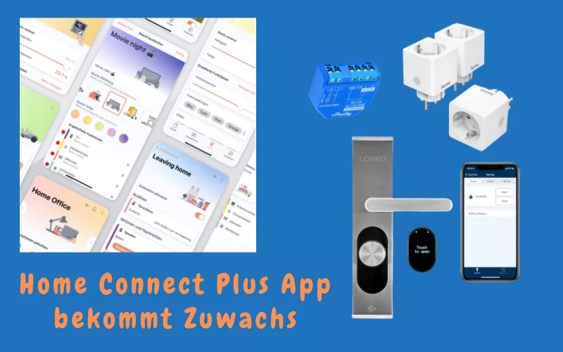 Home Connect Plus App ist jetzt kompatibel mit HAMA, Shelly und LOQED - Neue Partner für Bosch Smart Home