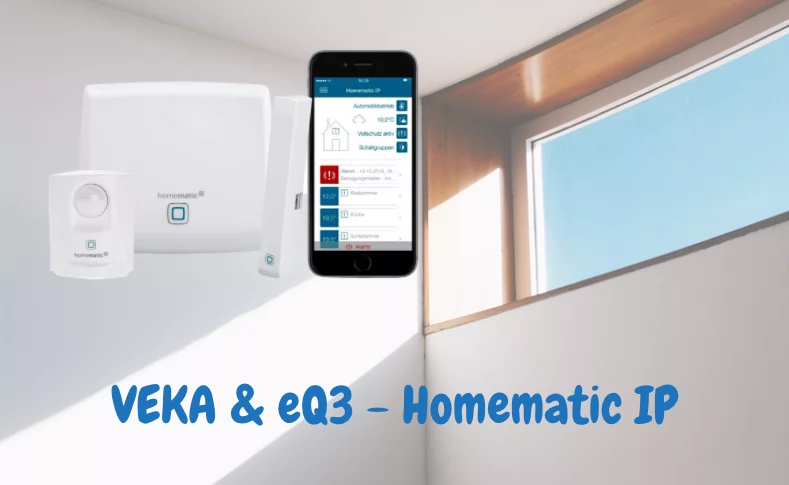 VEKA und eQ3 - Homematic IP arbeiten zusammen