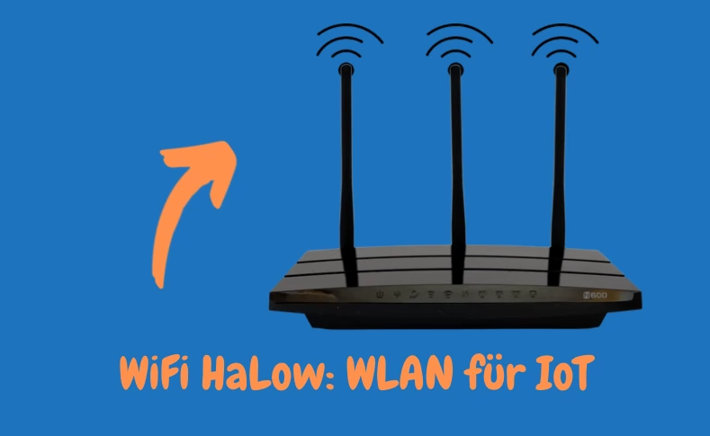 WiFi HaLow - Das neue WLAN für Smart Home und IoT