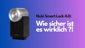 Nuki Matter Smart Lock 4.0 - Wie sicher ist das smarte Türschloss wirklich?! AV-Test hat die Antwort!