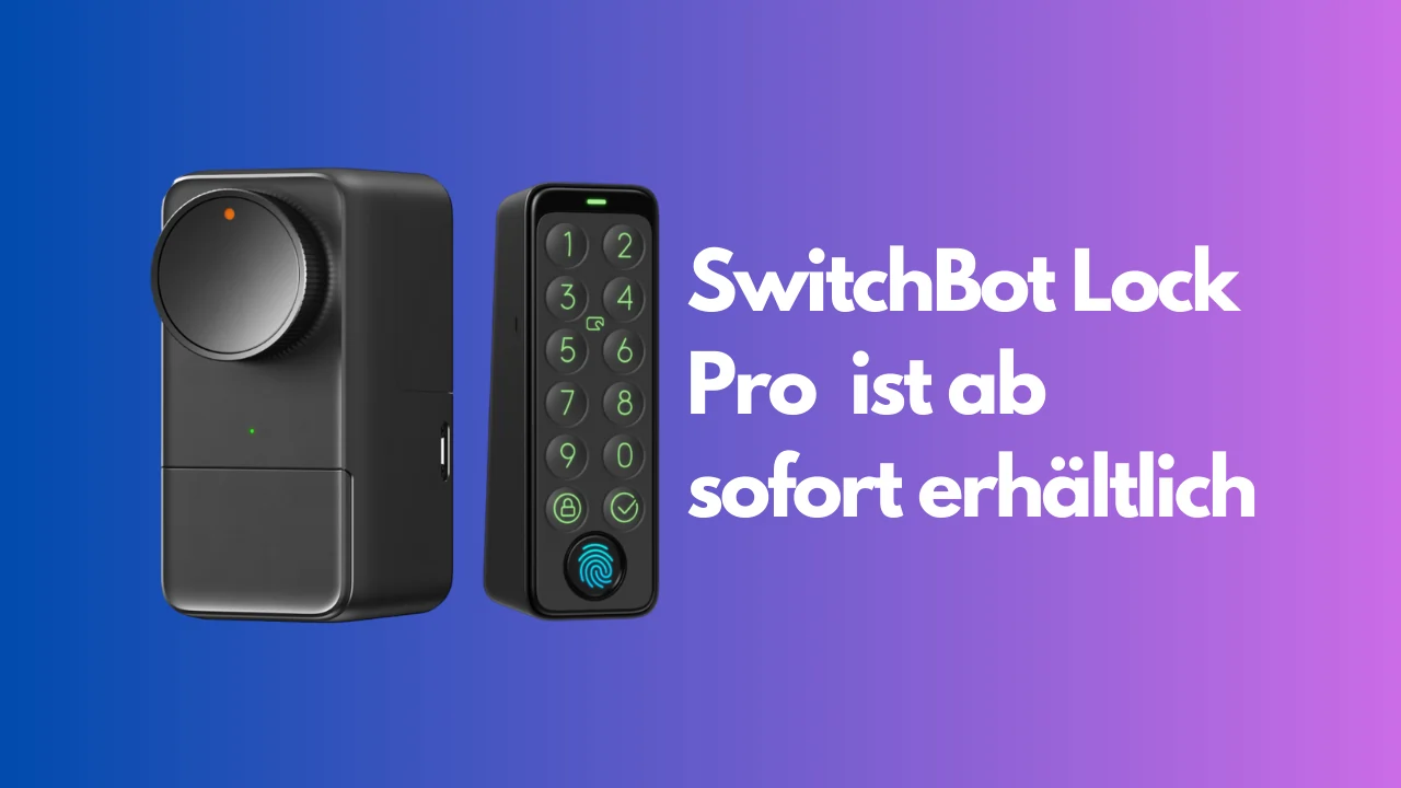 SwitchBot Lock Pro - Matter Türschloss mit Fingerabdruck erhältlich