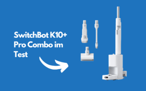 SwitchBot K10+ Pro Combo im Test beim Smarthomechecker